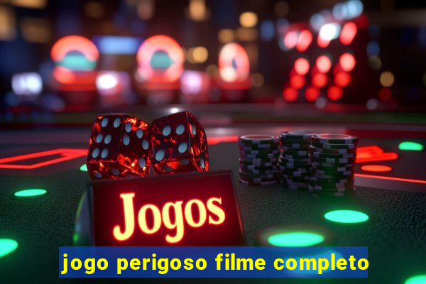 jogo perigoso filme completo